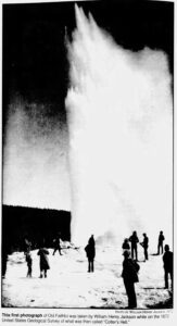 Old Faithful in Yellowstone, photographed by William Henry Jackson of the Hayden Expedition